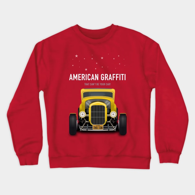 American Graffiti - Alternative Movie Poster Crewneck Sweatshirt by MoviePosterBoy